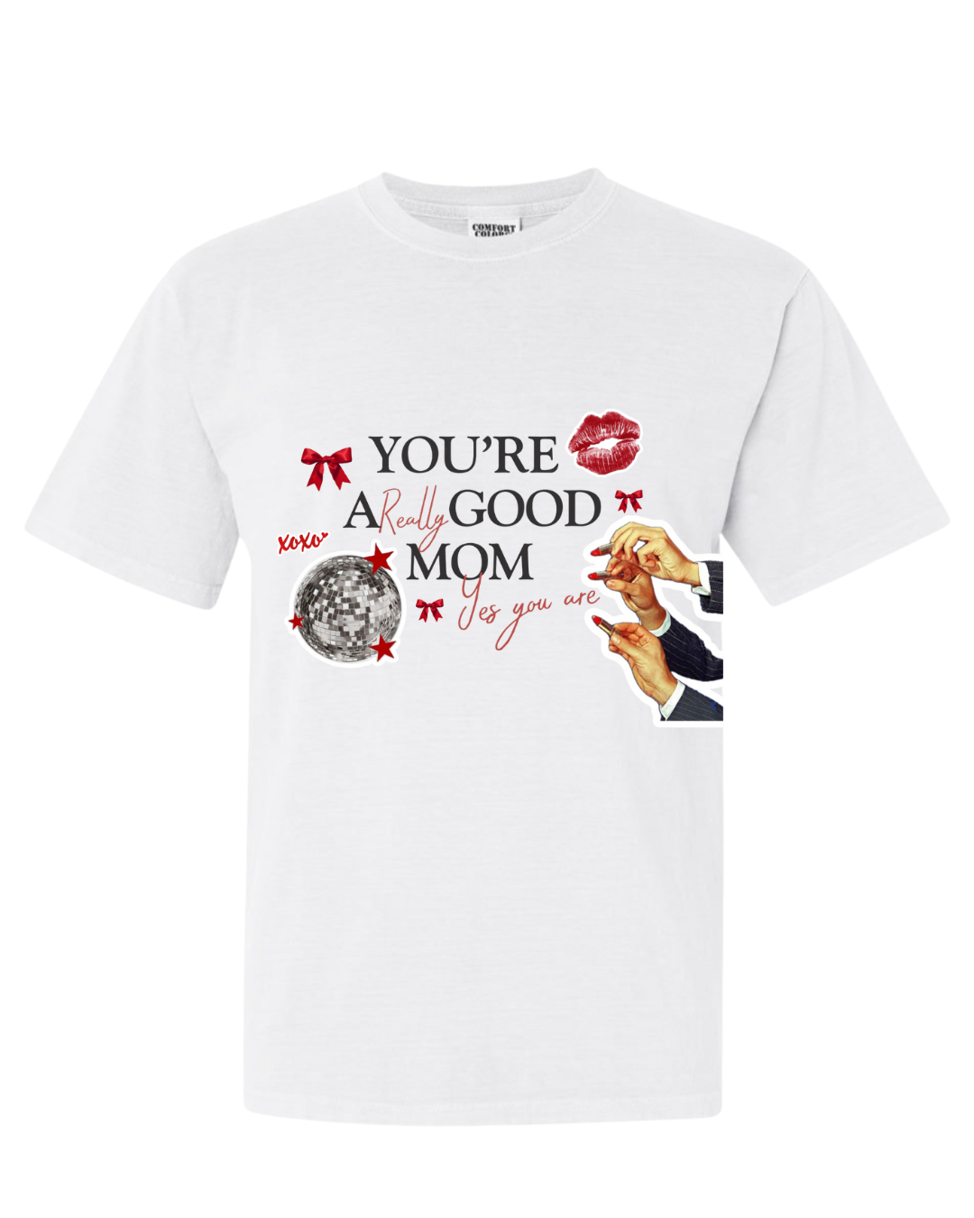 YOU'RE A REALLY GOOD MOM