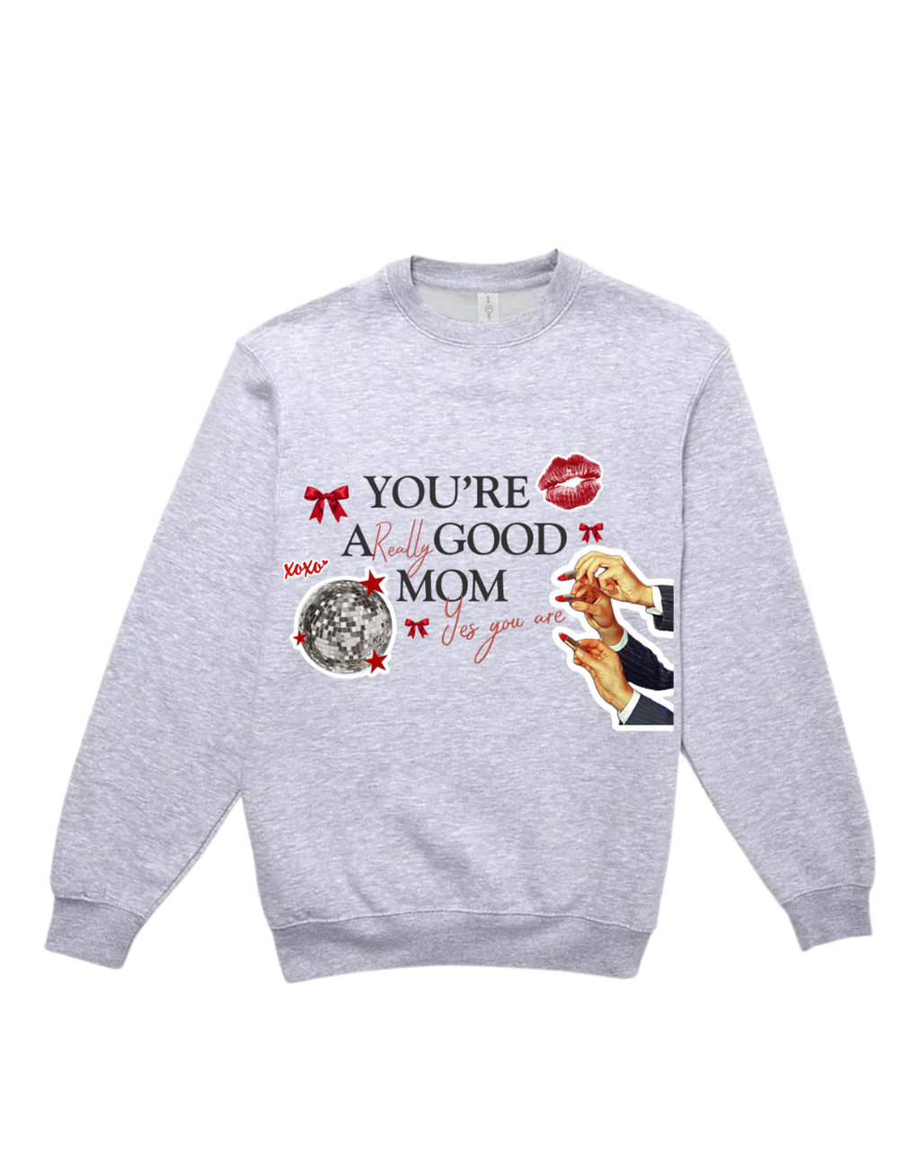 YOU'RE A REALLY GOOD MOM